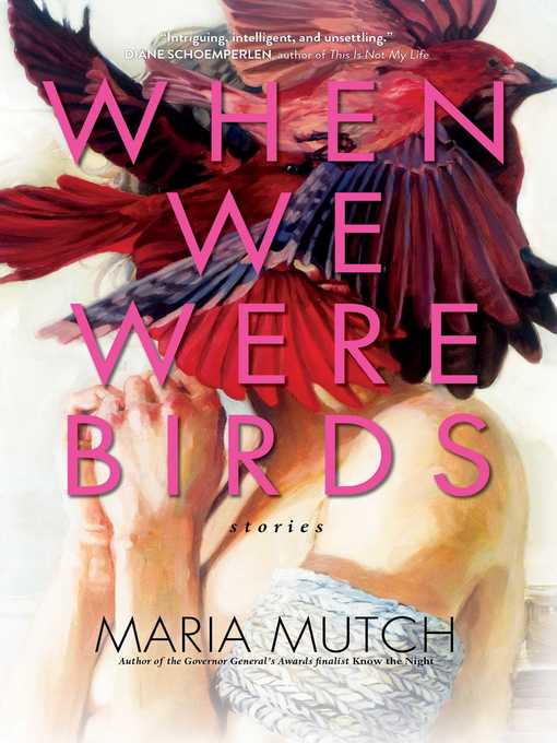 Title details for When We Were Birds by Maria Mutch - Wait list